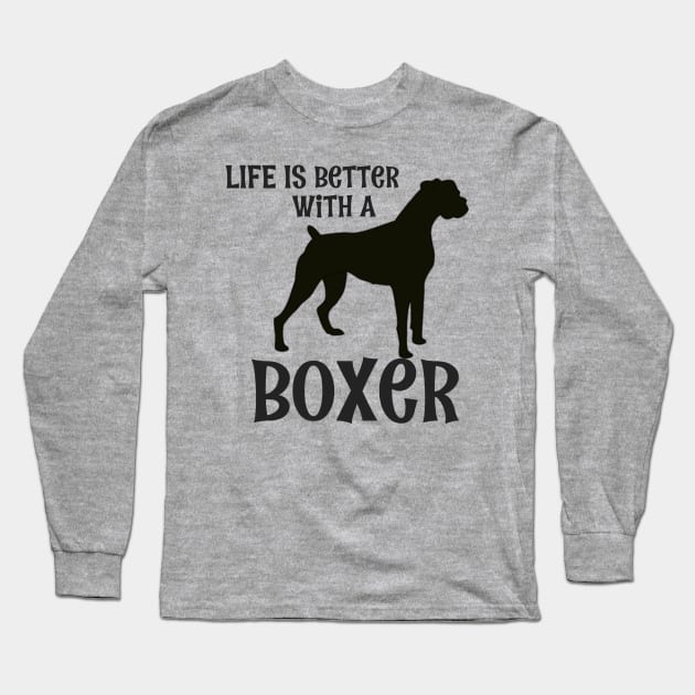 Life Is Better With A Boxer T-Shirt Long Sleeve T-Shirt by Boxer Lovers Rescue